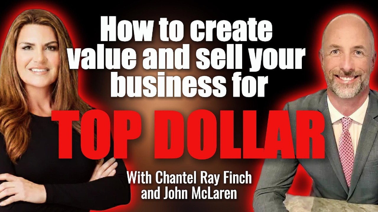 How to create value and sell your business for top dollar | Chantel Ray Finch & John McLaren