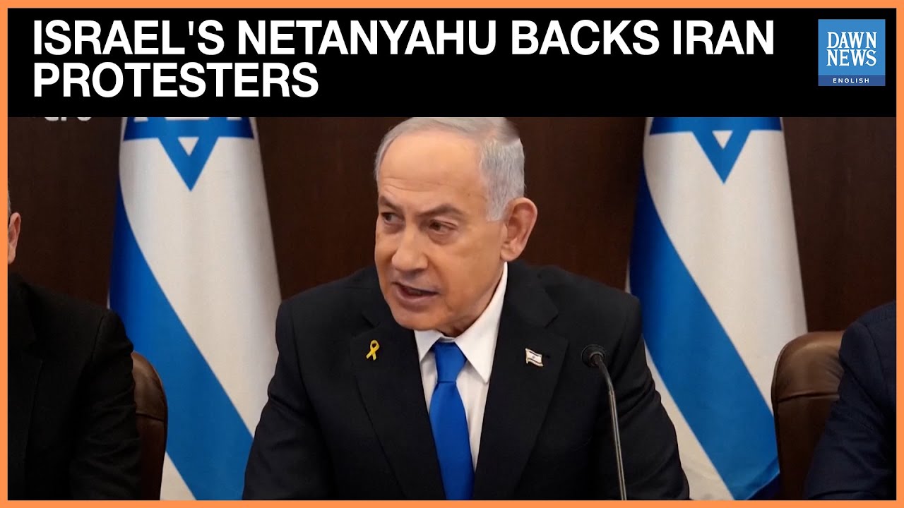 Israel's Netanyahu Backs Iran Protesters, Condemns Civilian Deaths | Dawn News English