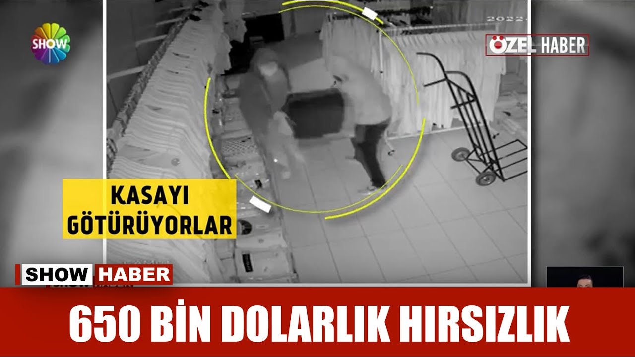650 bin dolarlık hırsızlık