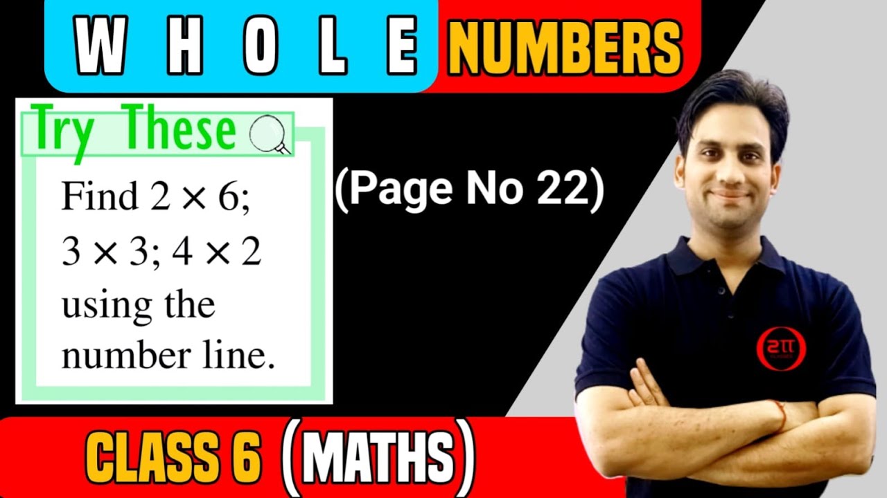 Try These pg.no.22 NCERT Class 6 Maths Ch 2 | Find 2 × 6; 3 × 3; 4 × 2 using the number line.