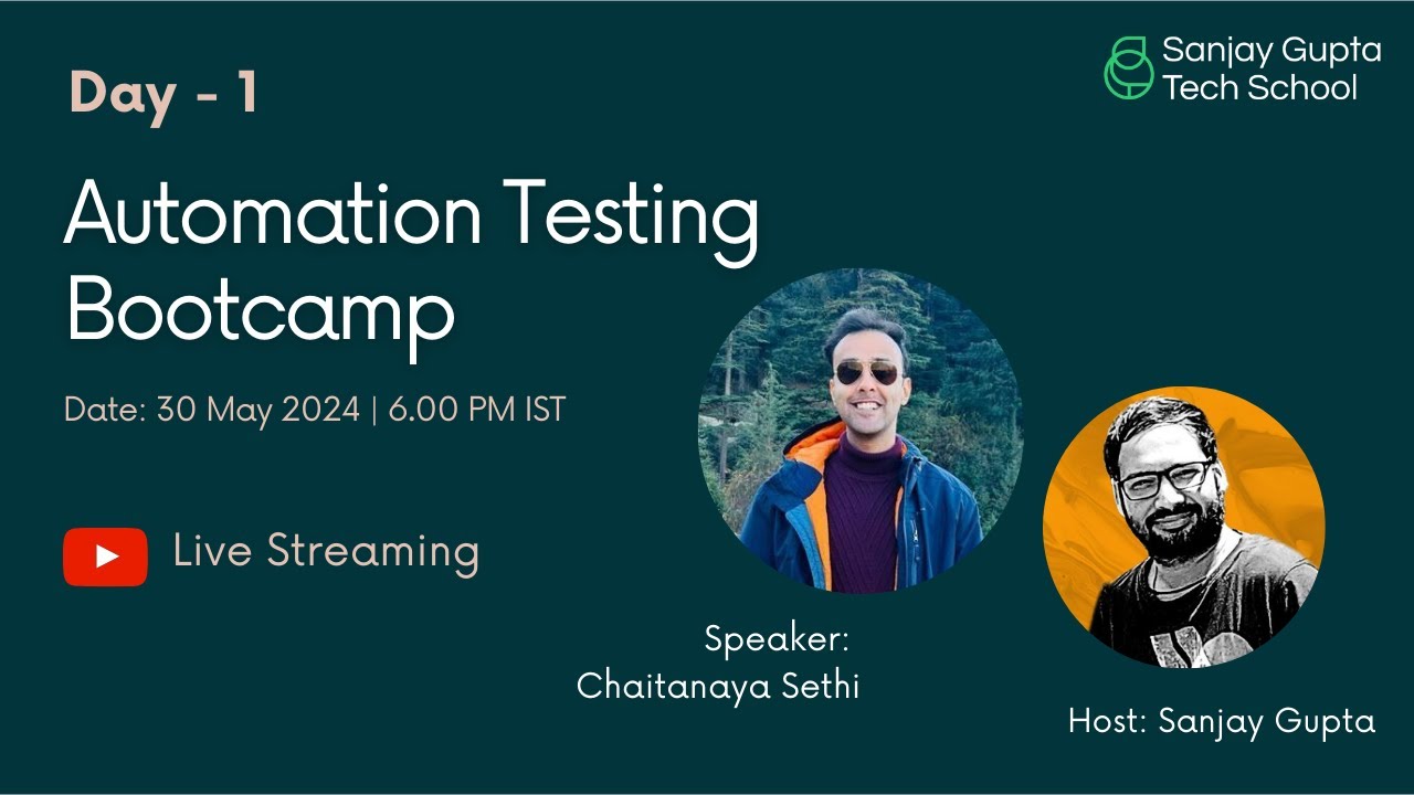 Day - 1 | Automation Testing Bootcamp | by Chaitanaya Sethi, QA Expert | Sanjay Gupta Tech School