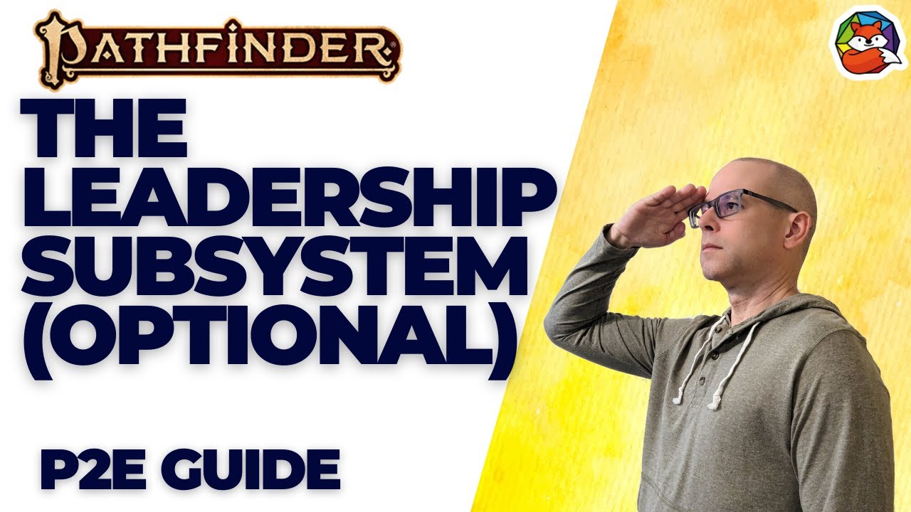 The Leadership Subsystem (Optional): Run an Organization in Pathfinder 2E!