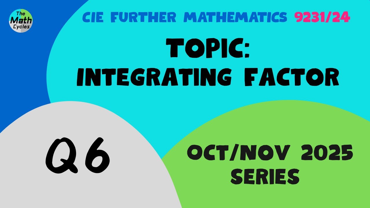 9231/24 Oct/Nov 2025 –Integrating Factor Q6 Walkthrough | CIE A-Level Further Maths 9231