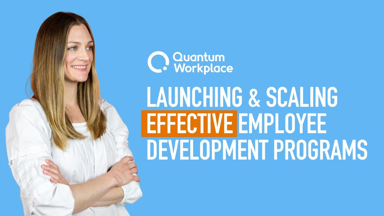 How to Scale Employee Development Without Overwhelming HR or Managers | Quantum Workplace Growth