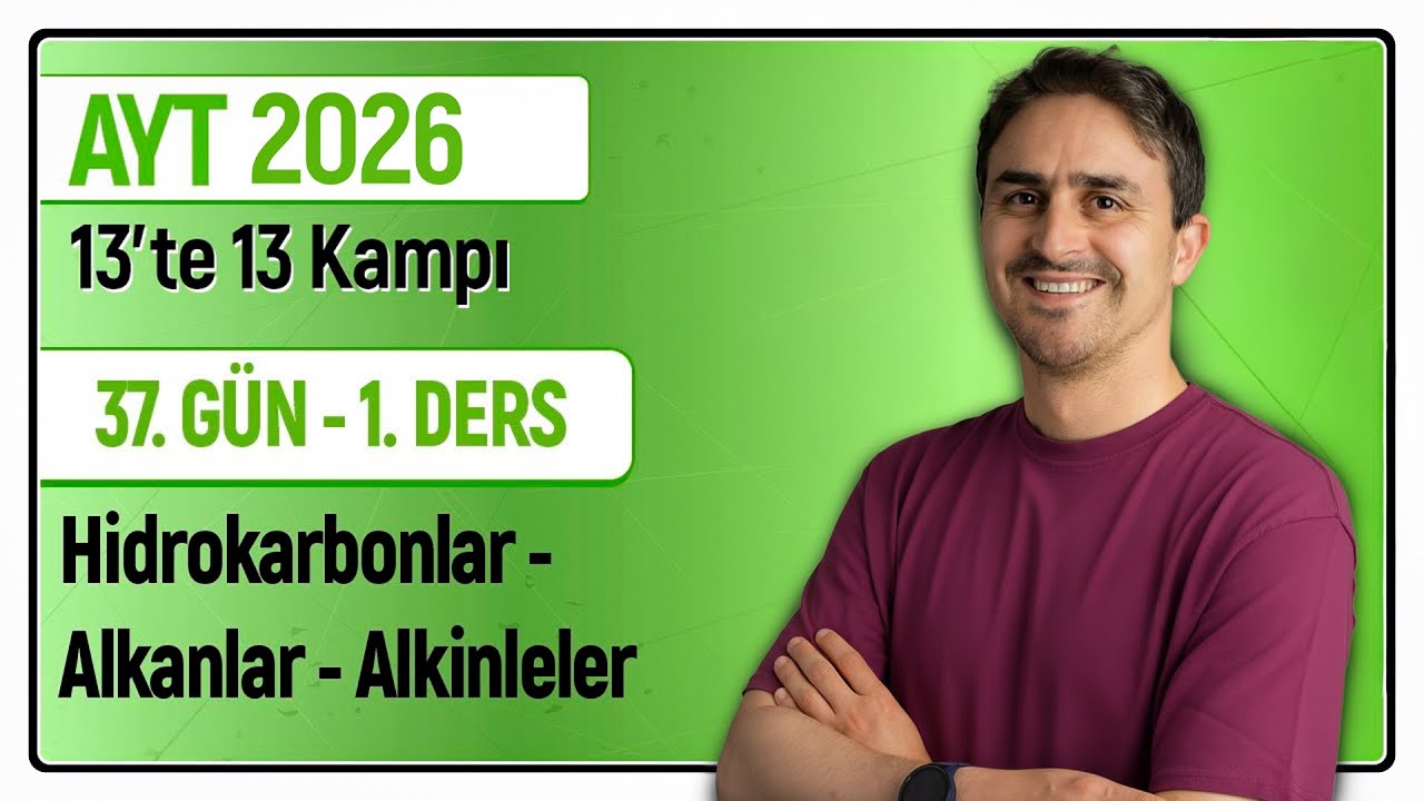 🎯ALKANLARIN ÖZELLİKLERİ VE  ALKİLLER  I 37.Gün 1. Ders | 46 Günde AYT Kimya Kampı | 2026