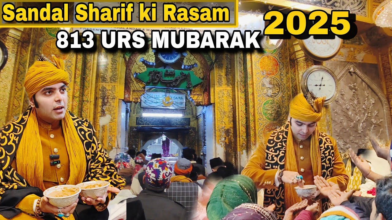 813 Urs Mubarak 2025 | Sandal Sharif ki Rasam Kese hui | Ajmer Sharif Urs 2025 | Khwaja Garib Nawaz