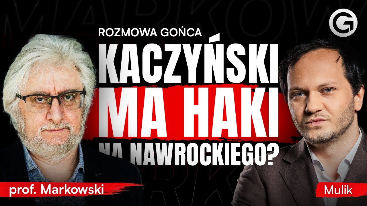 ROZMOWA GOŃCA: PROF. MARKOWSKI O TYM, DLACZEGO NAWROCKI ZOSTAŁ PREZYDENTEM