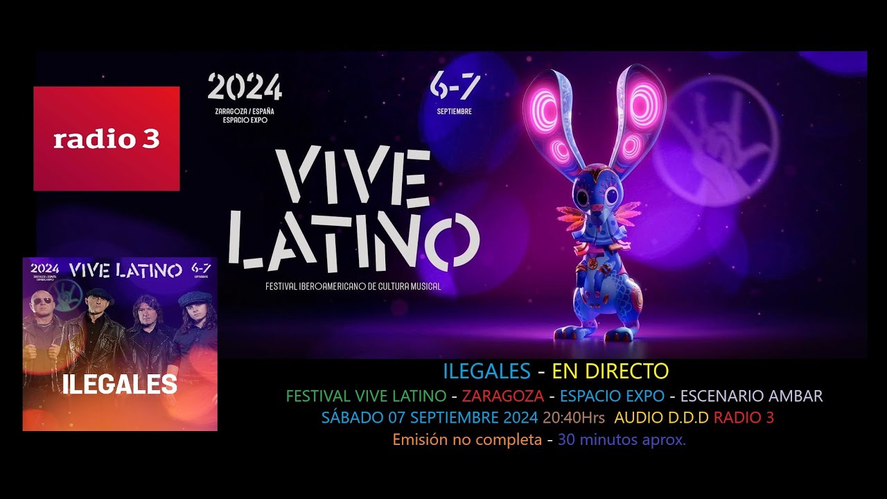 Ilegales - En Directo Festival Vive latino Zaragoza Sábado 07 Septiembre 2024 Audio D.D.D RNE3