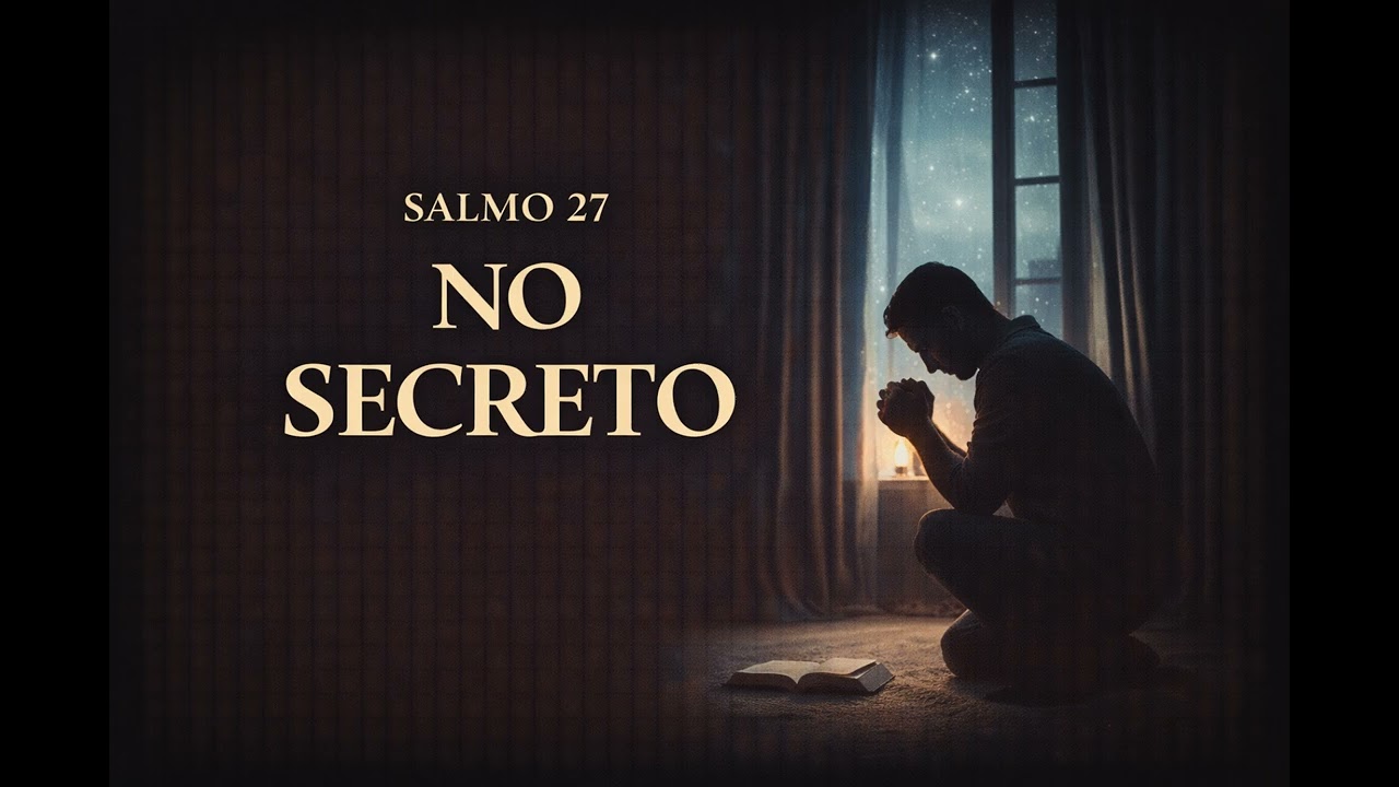 No Secreto | Louvor Inspirado no Salmo 27 | Adoração Intimista