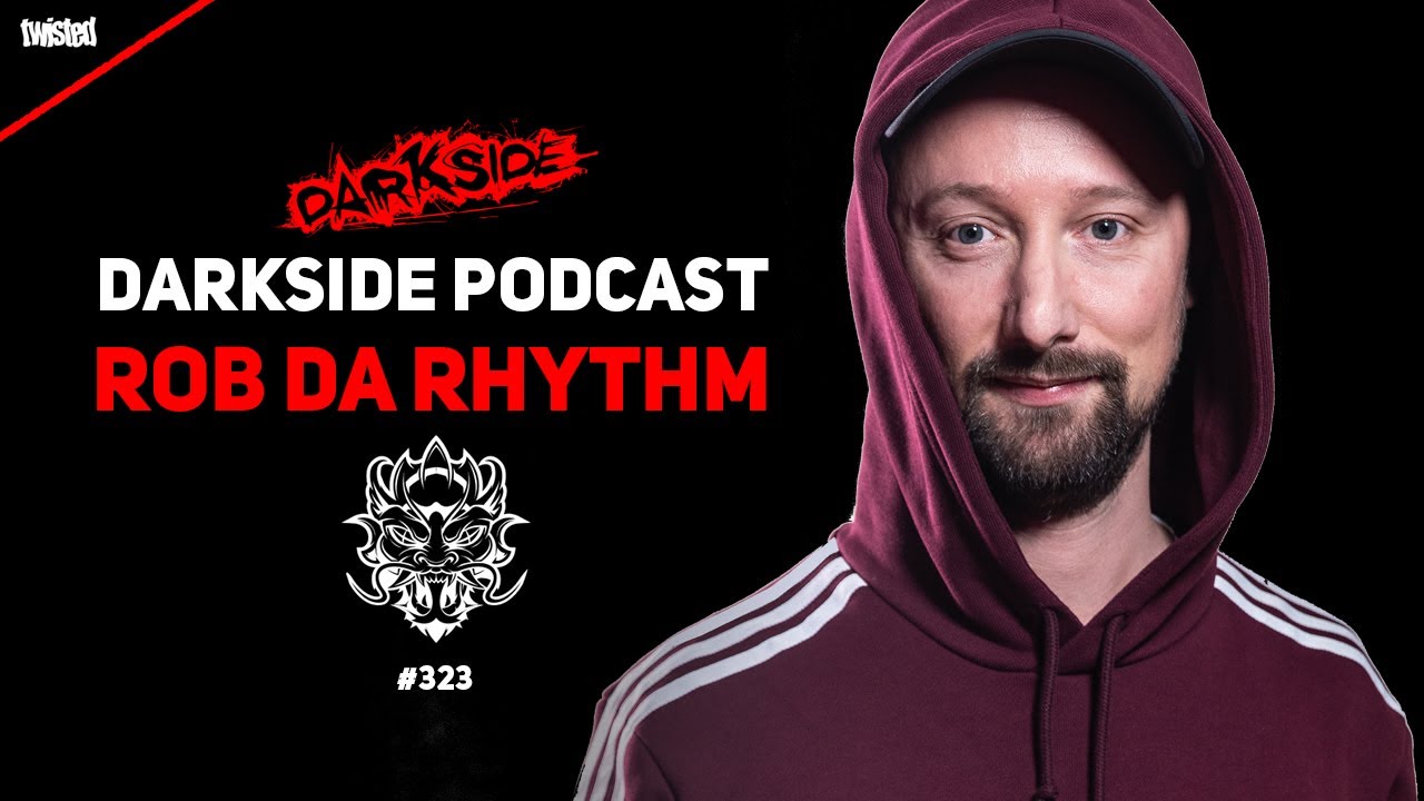 Darkside Podcast 323 - ROB DA RHYTHM