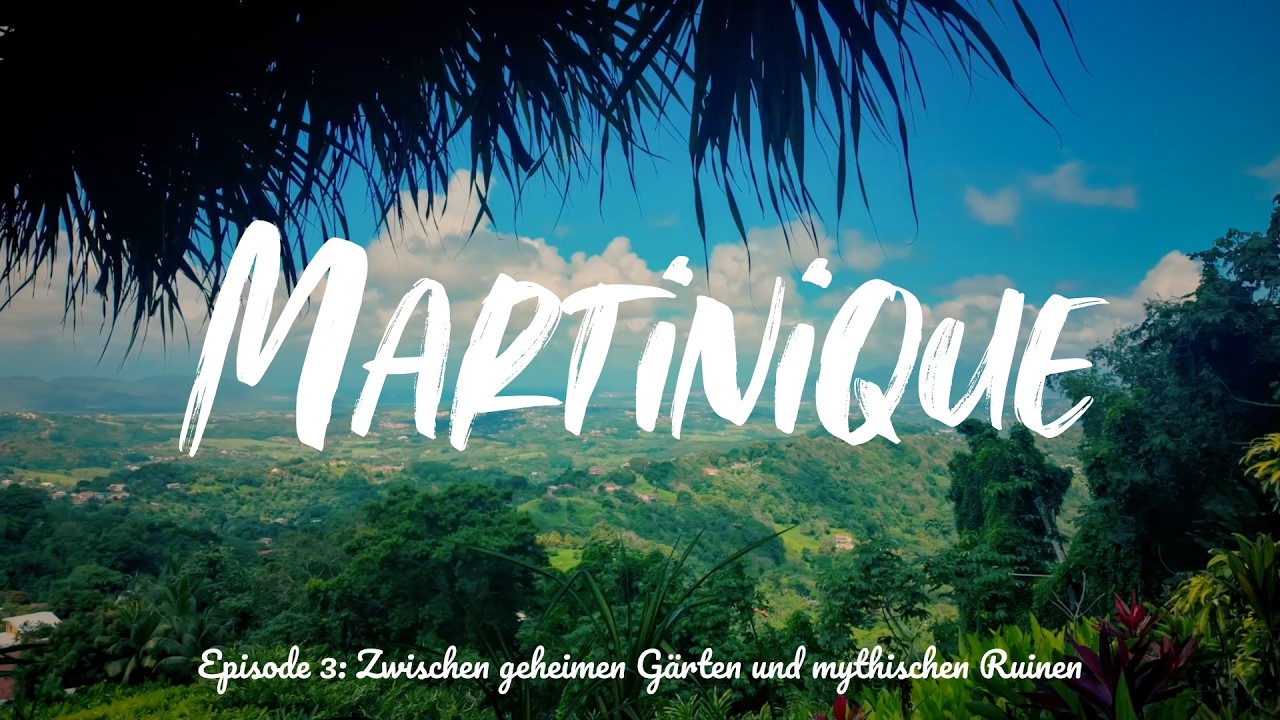 Martinique: Reise zu den Dörfern und Ruinen der Karibikküste - Folge 3