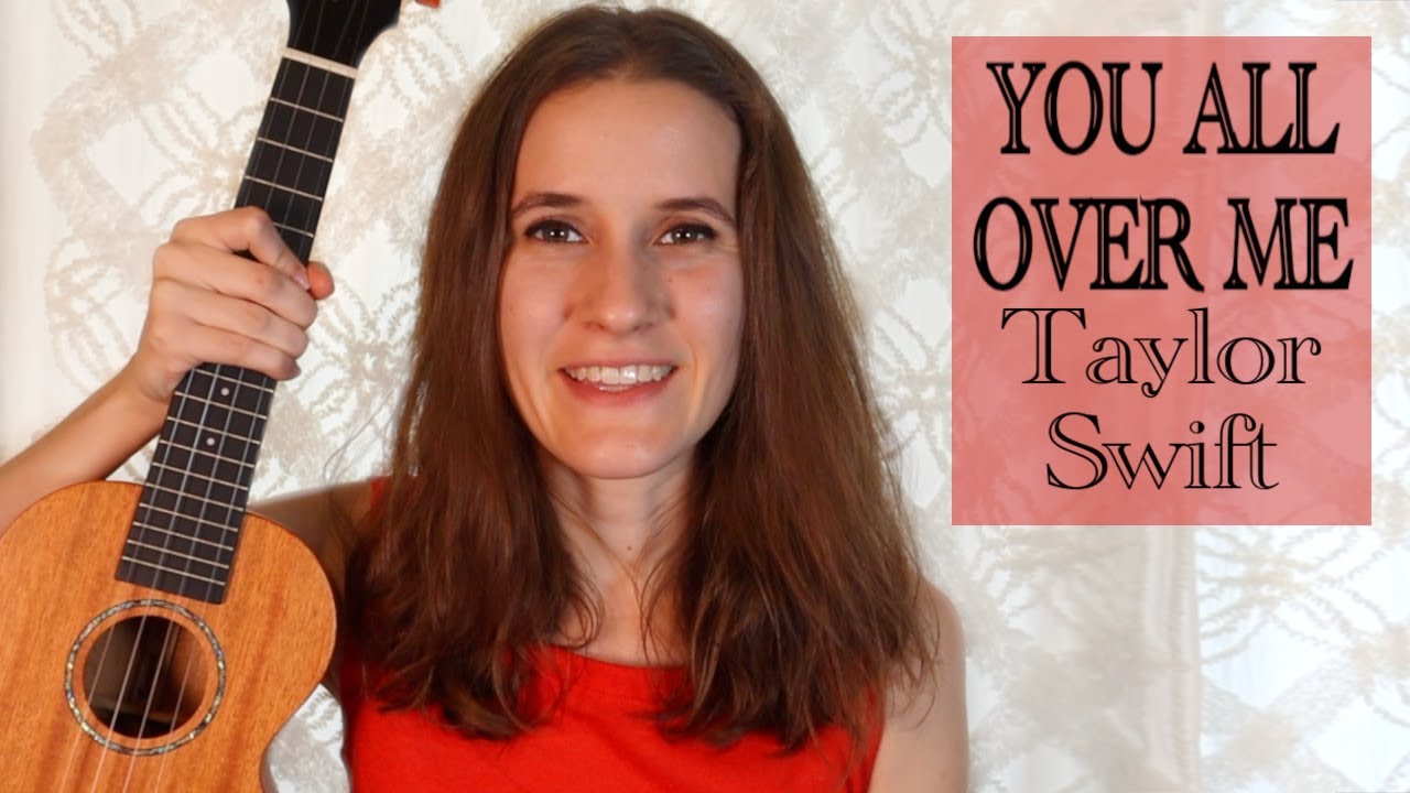 You All Over Me - Taylor Swift (Ukulele Tutorial)