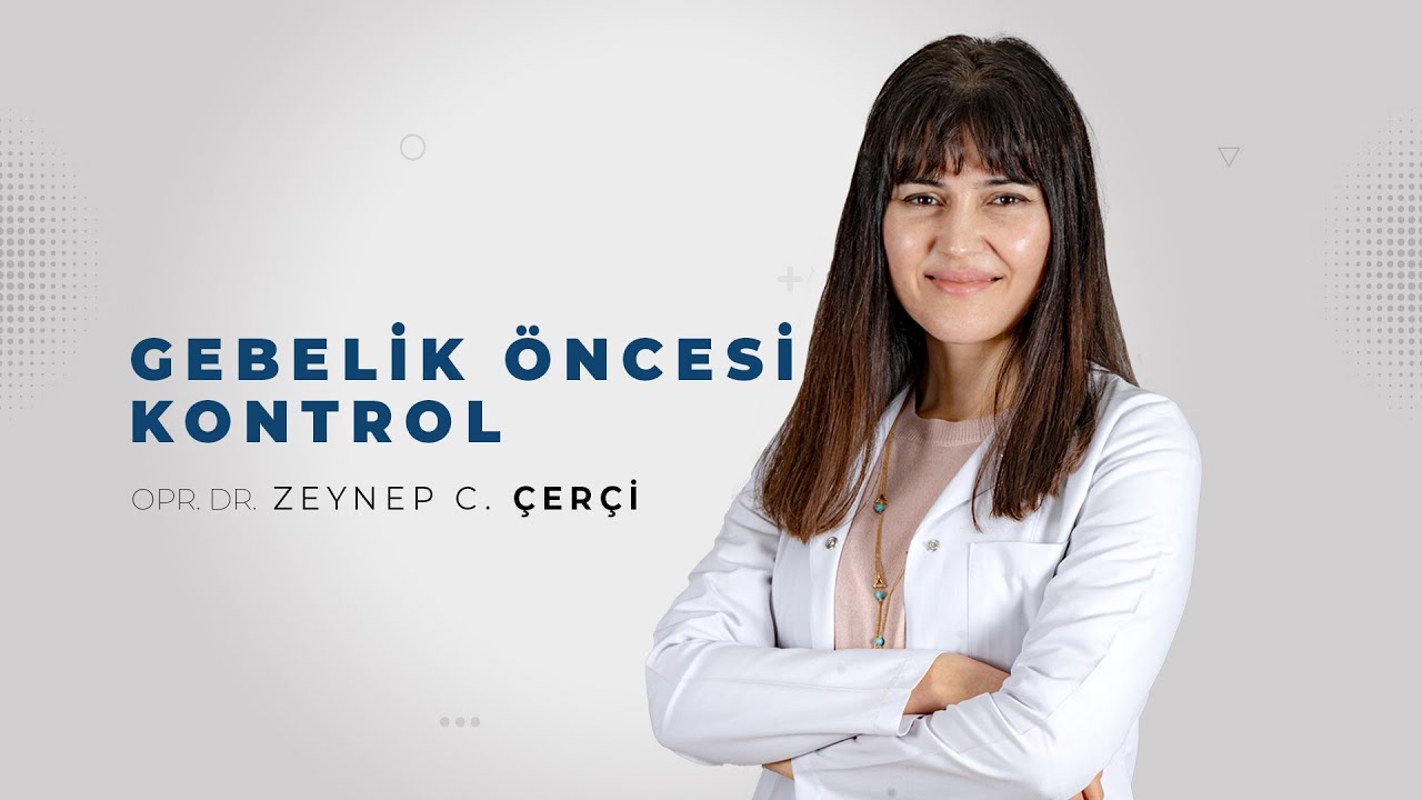 Gebelik Öncesi Kontrol | Opr. Dr. Zeynep Ceren Çerçi