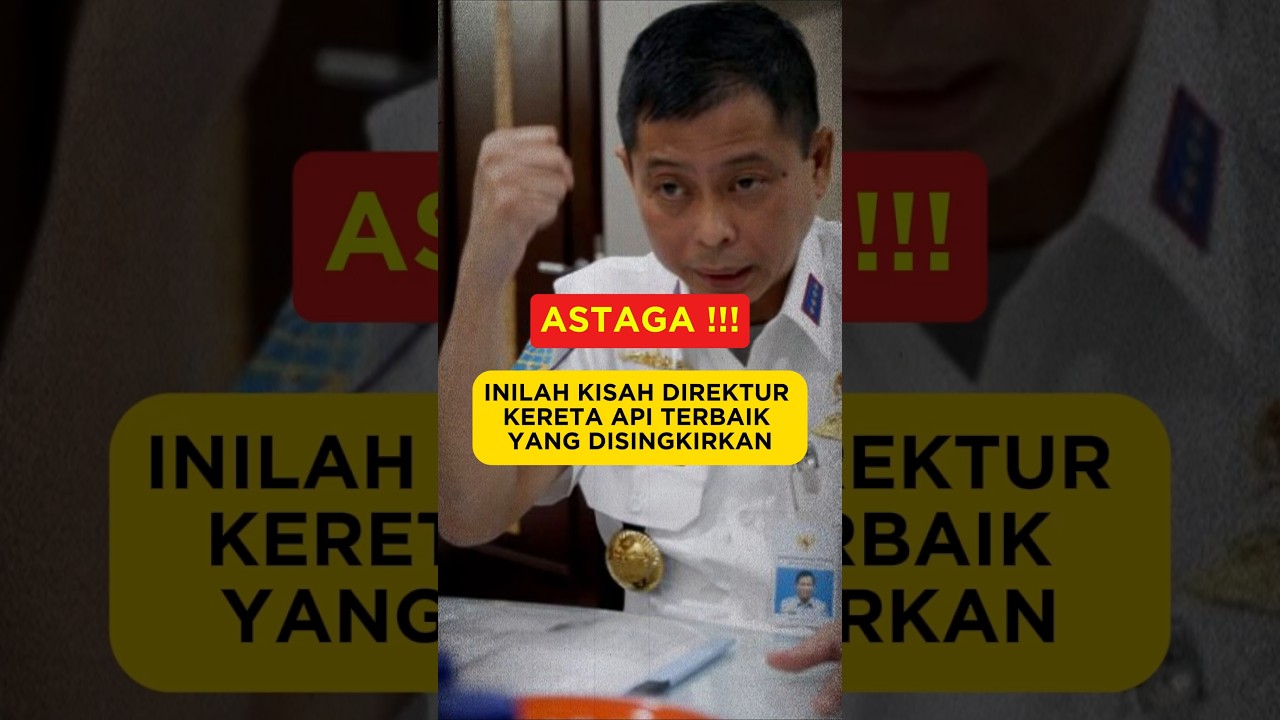 INILAH KISAH DIREKTUR KERETA API TERBAIK YANG DISINGKIRKAN