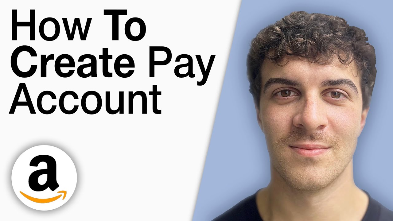 How to Create Amazon Pay Account [2025 Full Guide]