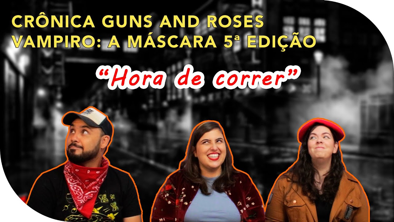 Crônica: Guns and Roses - Penúltima peça do quebra-cabeça | Vampiro: A Máscara 5ª edição