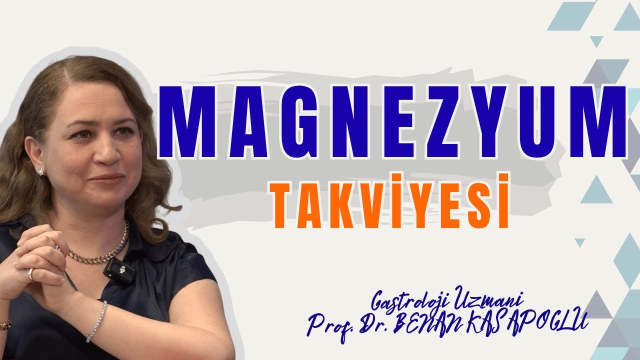 MAGNEZYUM TAKVİYESİ GERÇEKTEN GEREKLİ Mİ? | TÜM DETAYLAR | PROF DR BENAN KASAPOĞLU | UZMAN SOHBETLER