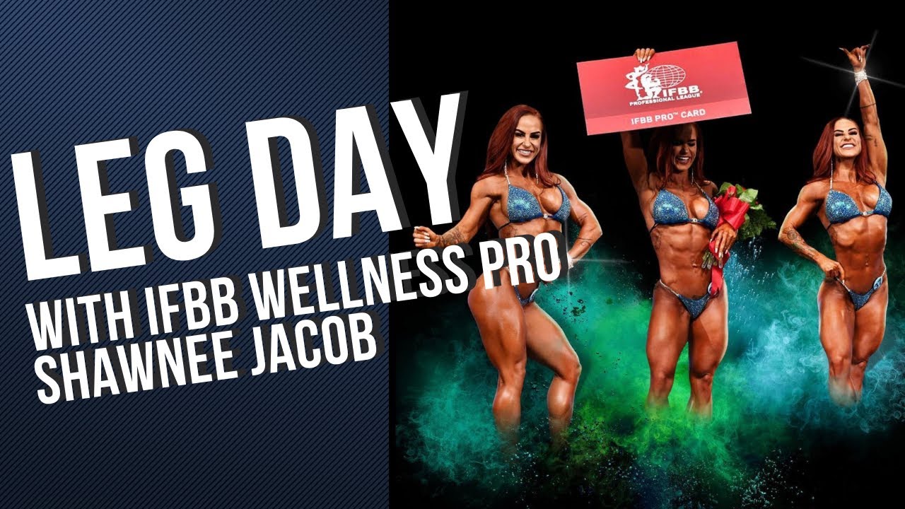 LEG DAY WITH IFBB Wellness PRO Shawnee Jacob!