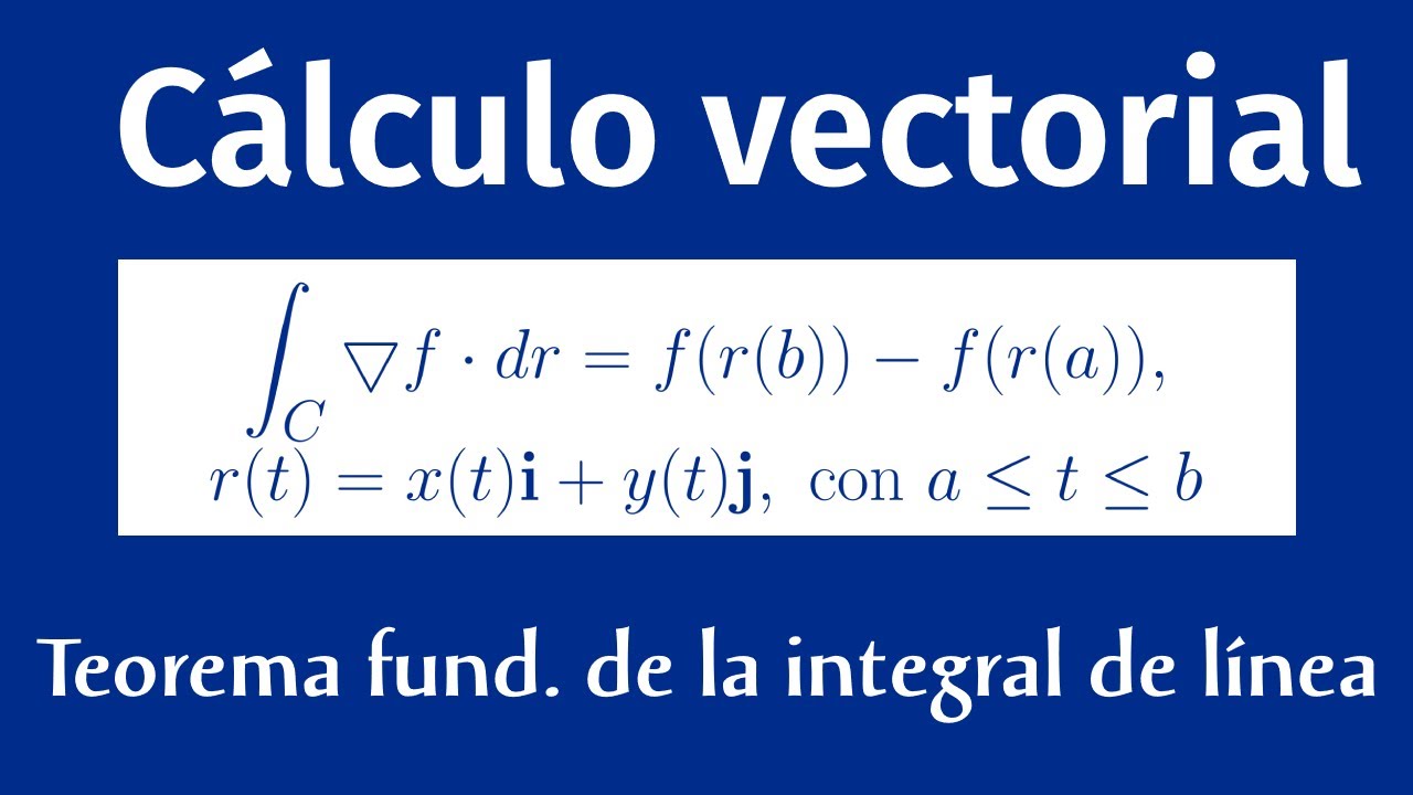 Teorema fundamental de las integrales de línea