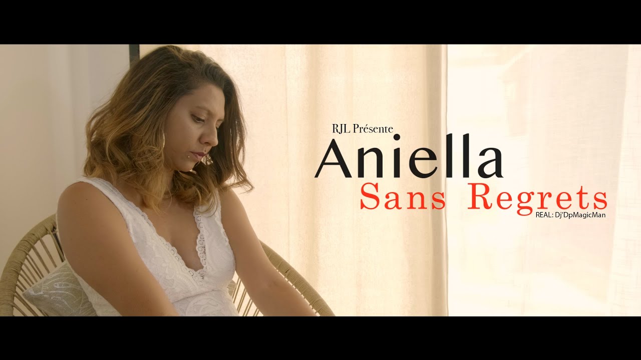 Aniella - Sans regrets - Clip officiel