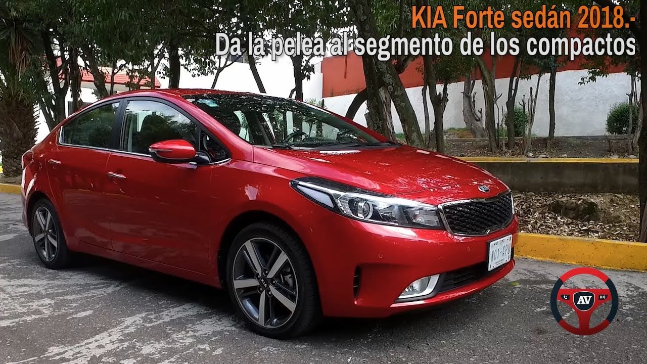 KIA Forte sedán 2018.-- Da la pelea al segmento de los compactos