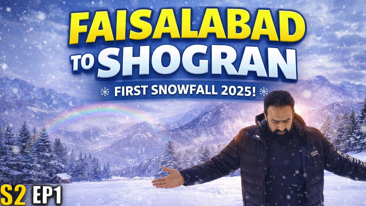 Faisalabad to Shogran First Snowfall 2025 Kaghan Valley Winter Travel Vlog