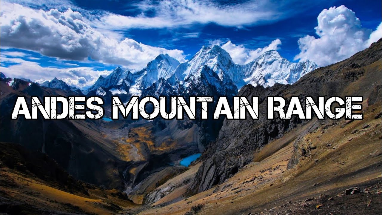 Andes Mountain Range Wonder of South America
