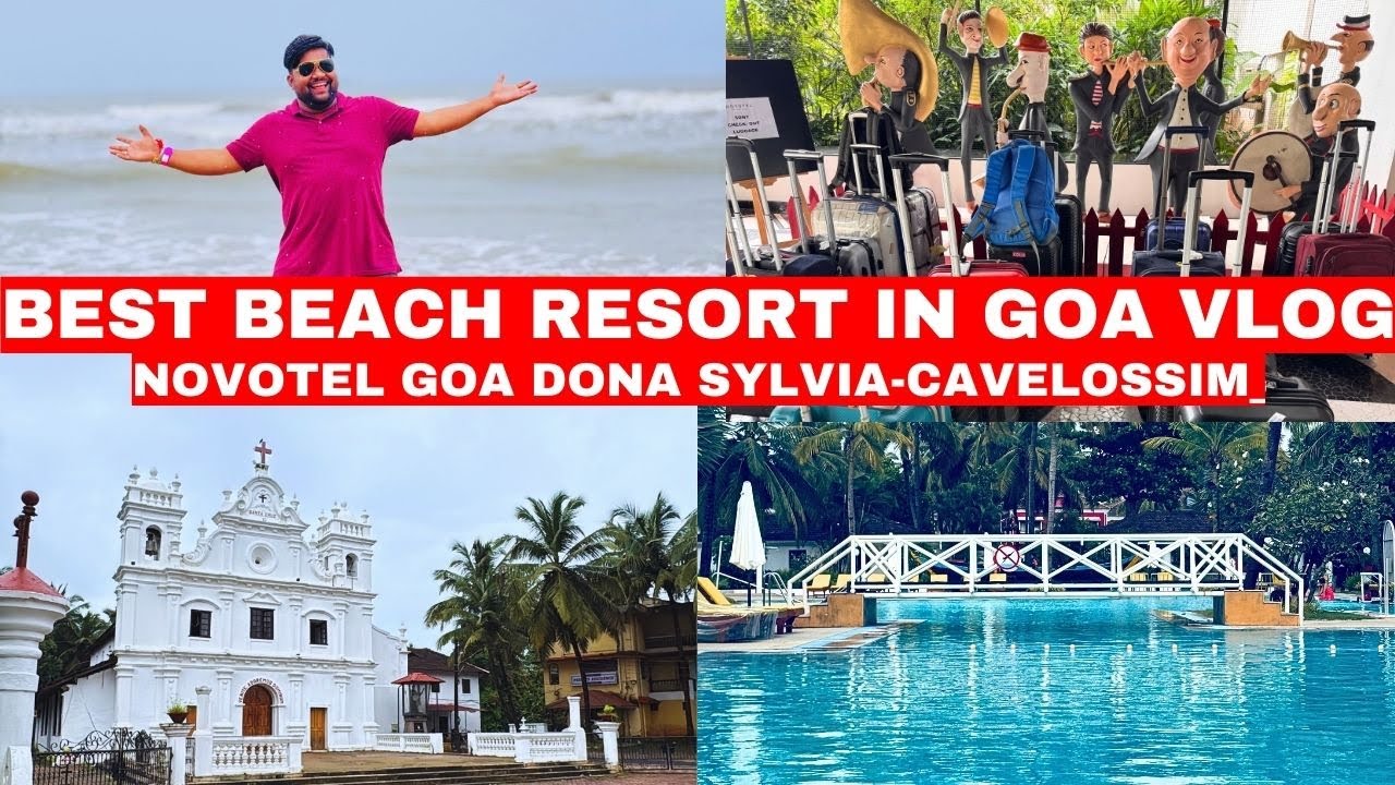 4K Goa Vlog | Novotel Goa Dona Sylvia Resort | Cavelossim  Beach | Goa Fenny | North Goa #goatrip