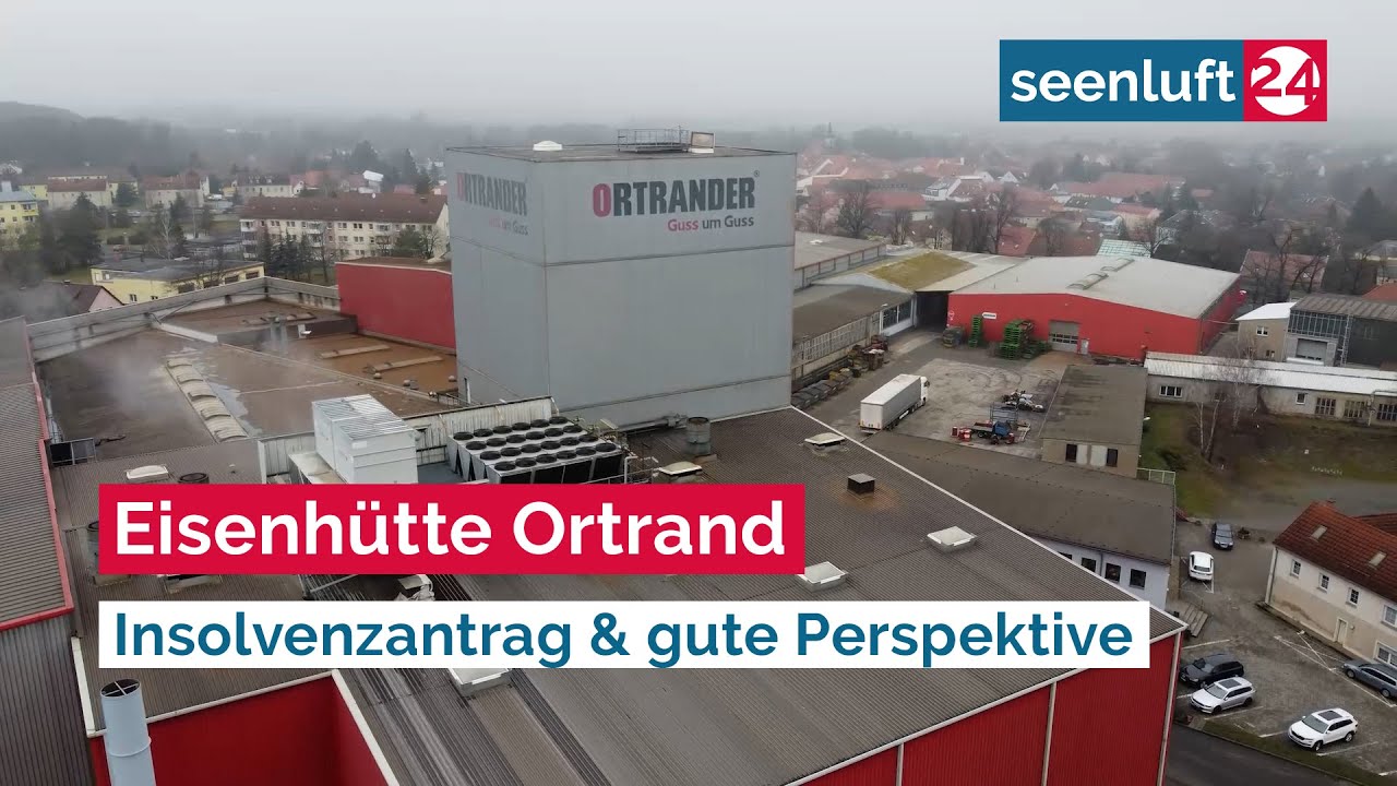 Eisenhütte Ortrand - Insolvenzantrag & gute Perspektive