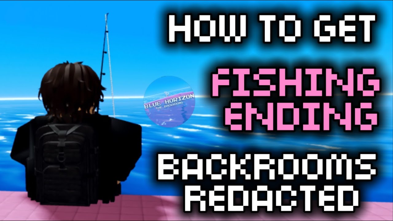How To Get “Fishing Ending” In Roblox Backrooms [Redacted] (Fishing Update)