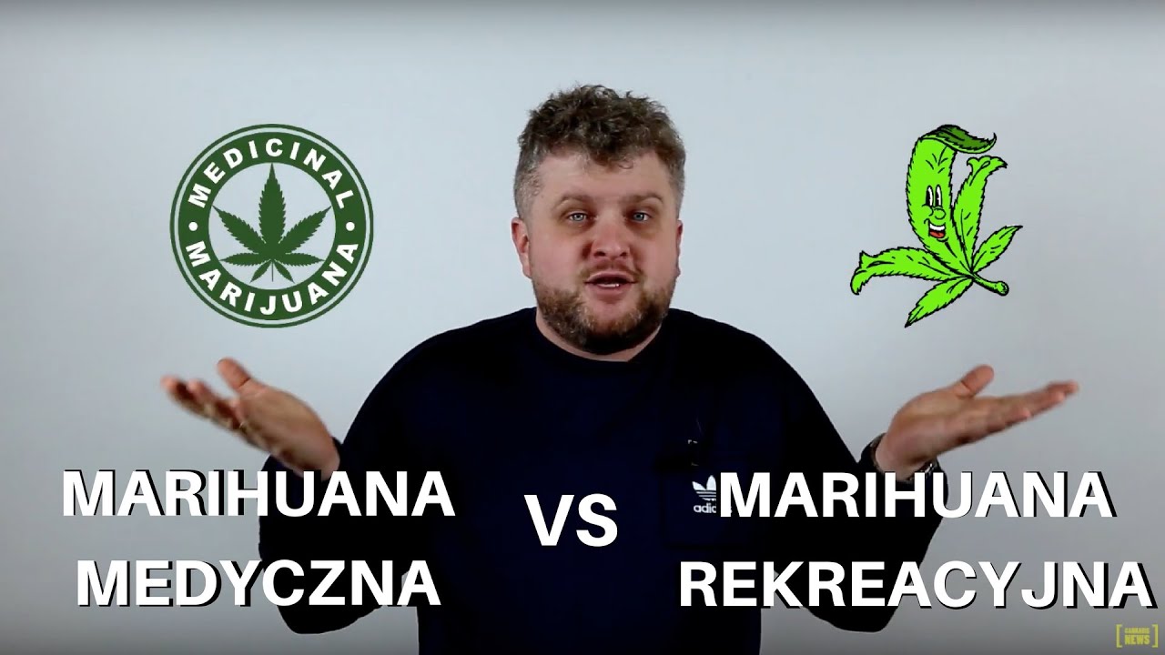 Marihuana medyczna VS marihuana rekreacyjna - r&oacute;żnice.
