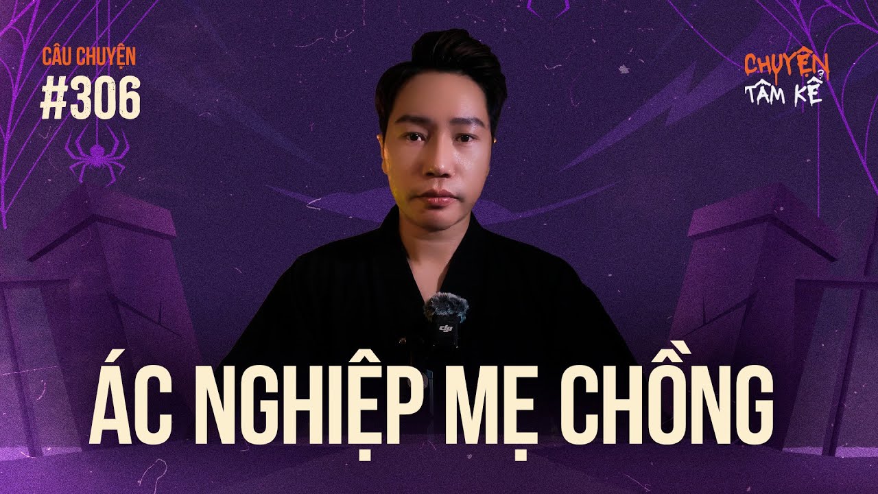 ÁC NGHIỆP CỦA MẸ CHỒNG  - Chuyện Tâm Linh Tâm Kể