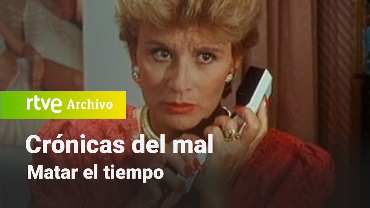 Crónicas del mal: Matar el tiempo | RTVE Archivo