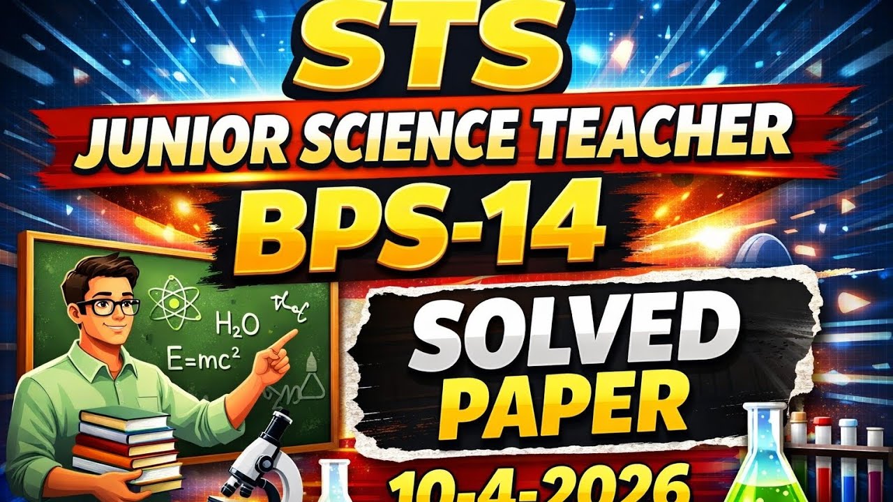 STS Junior Science Teacher BPS-14 Today's Solved Paper 10-4-2026 STS JST Complete Solved Paper 