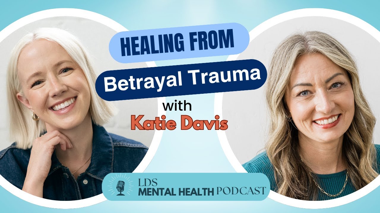 219. Healing from Betrayal Trauma with Katie Davis