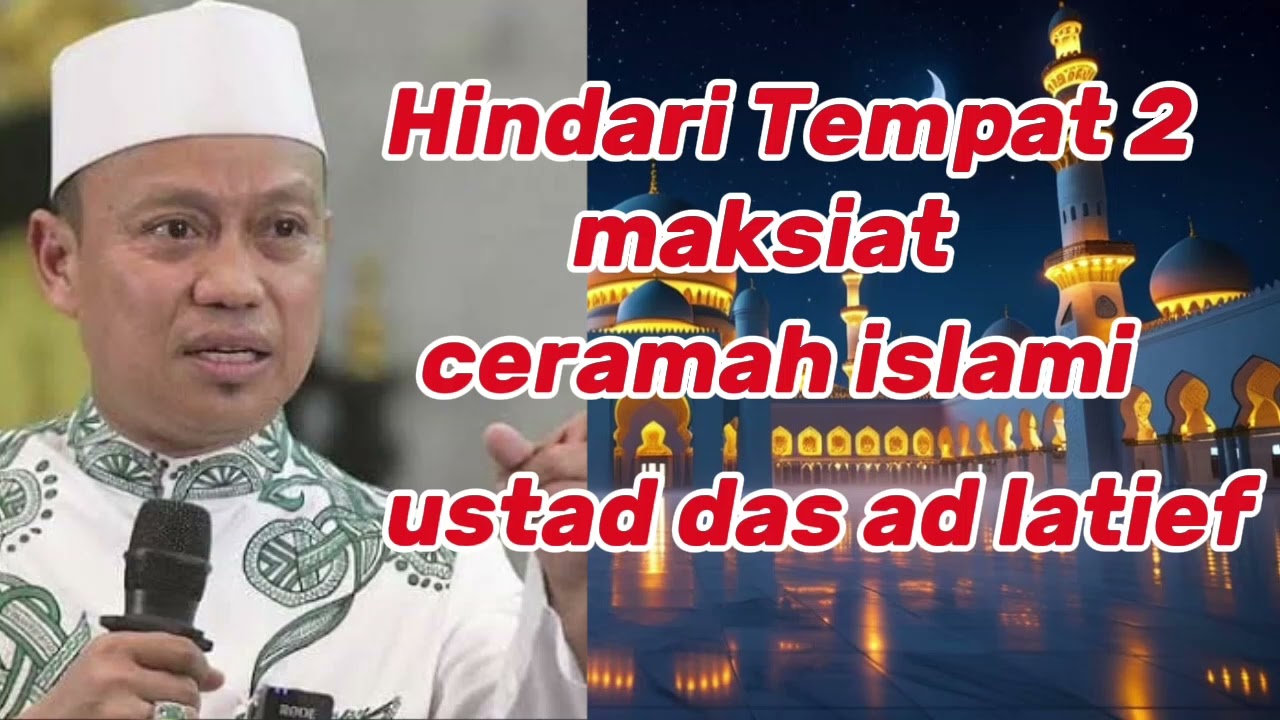 Ceramah# islami #ustad# das ad #latief# hindari tempat 2 maksiat...