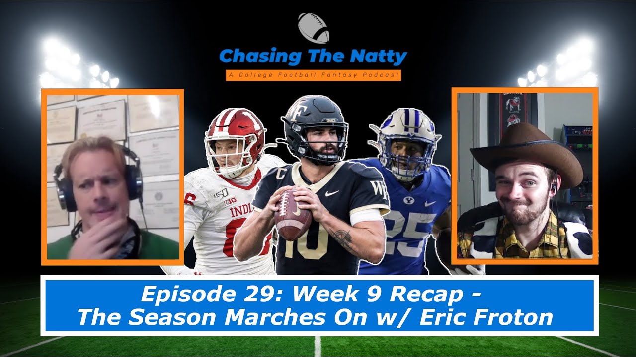 Episode 29 - Week 9 Recap - The Season Marches On w/ Eric Froton - Chasing the Natty: A CFF Show