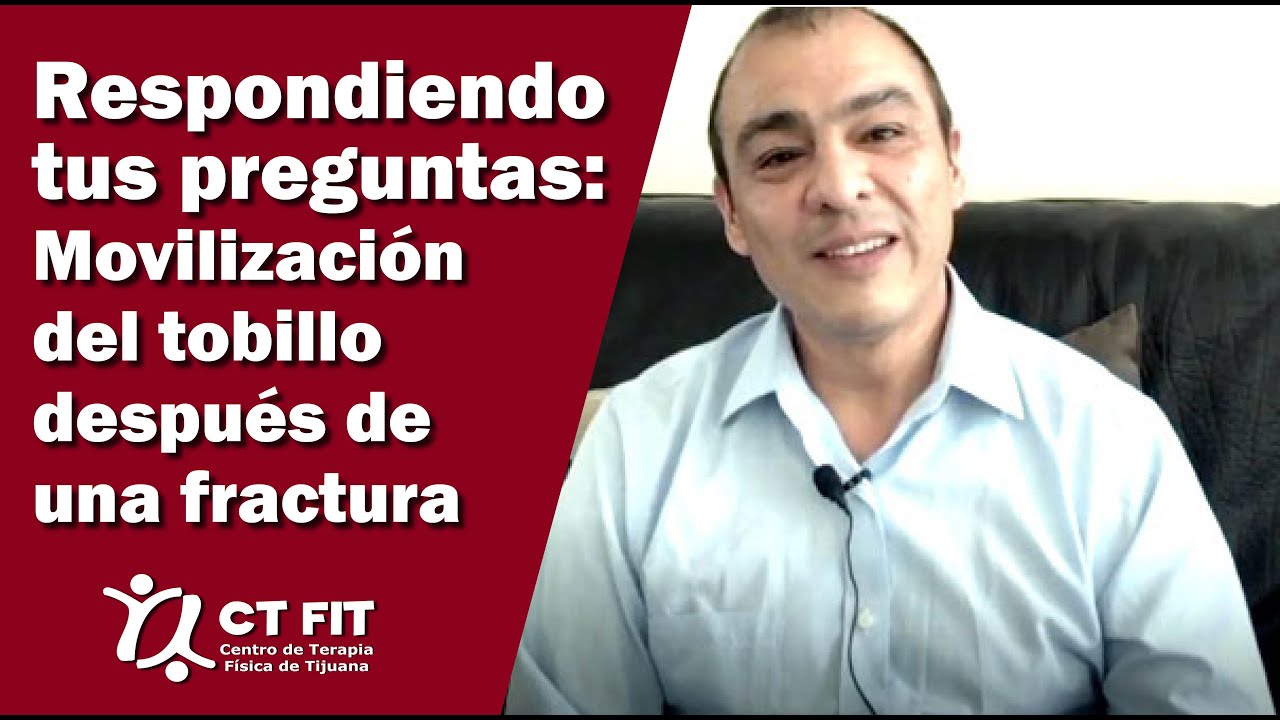 La movilización del tobillo después de una fractura | Centro de Terapia Física de Tijuana