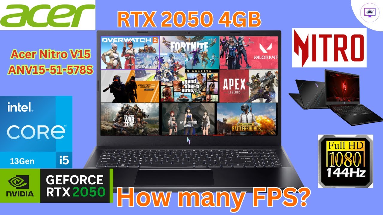 Acer Nitro V15 ANV15-51-578S Intel Core i5 13Gen RTX 2050 4GB 144Hz  18 GAMES How many FPS?