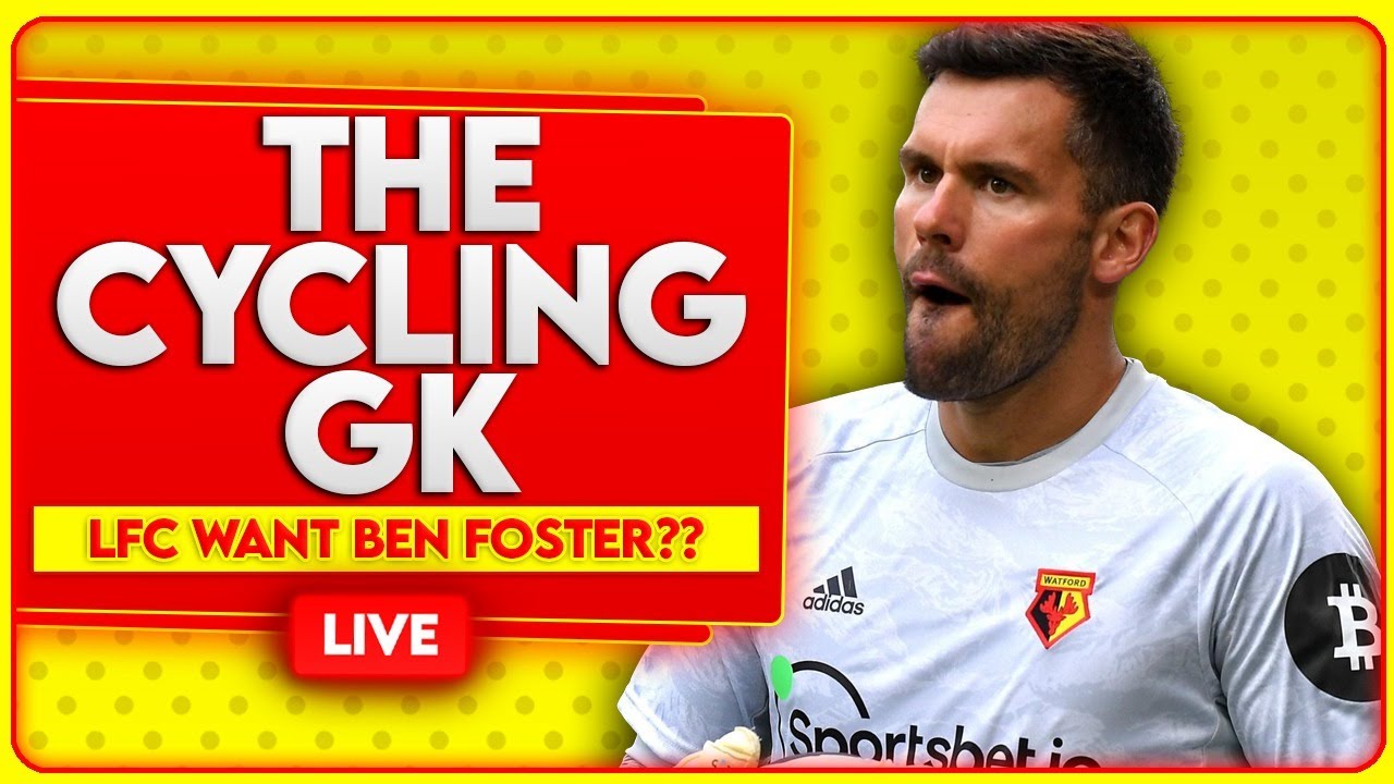 'THE CYCLING GK' BEN FOSTER TO JOIN LIVERPOOL?!