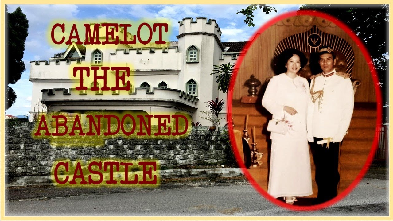 CAMELOT THE ABANDONED CASTLE IN MALAYSIA