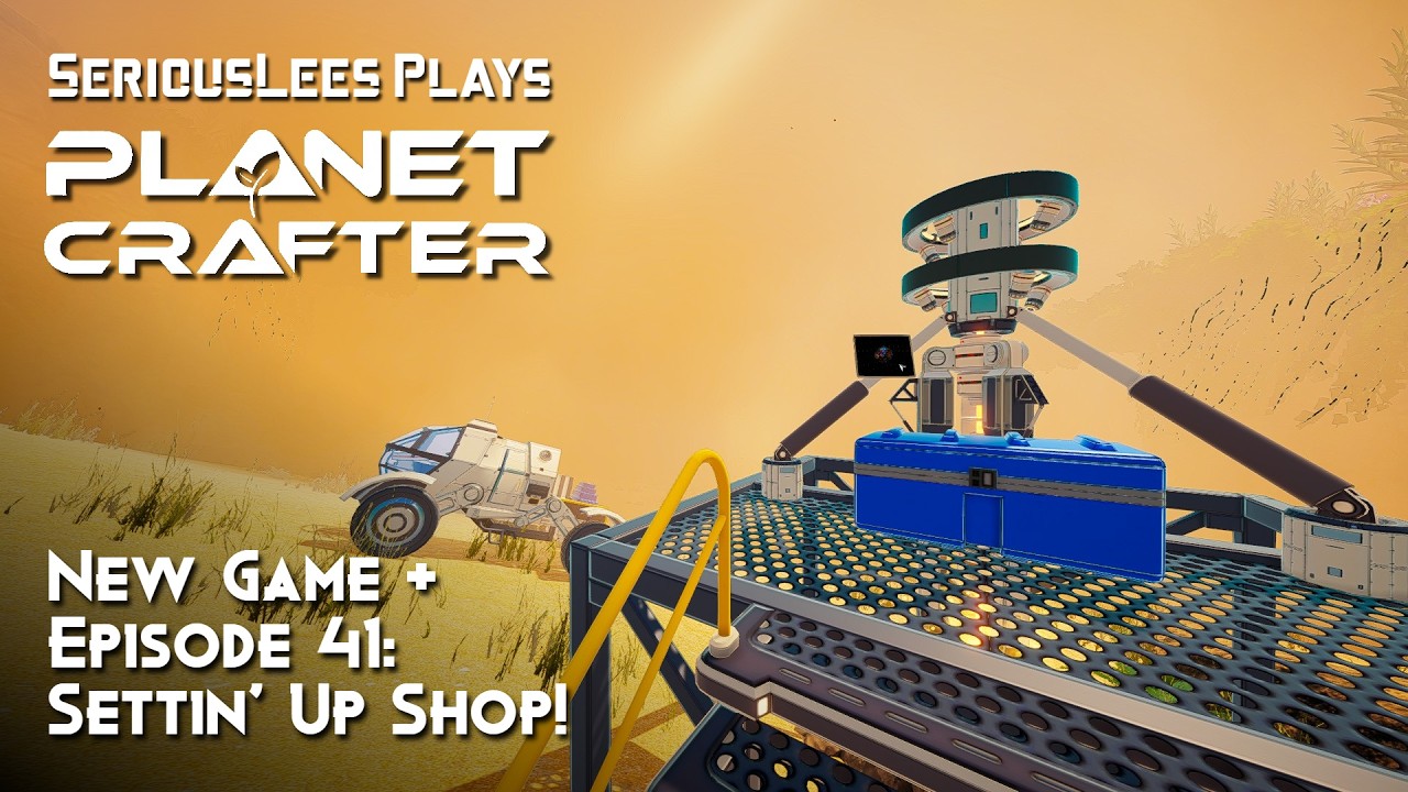 The Planet Crafter | Custom Mode New Game + | Episode 41 | Settin Up Shop!