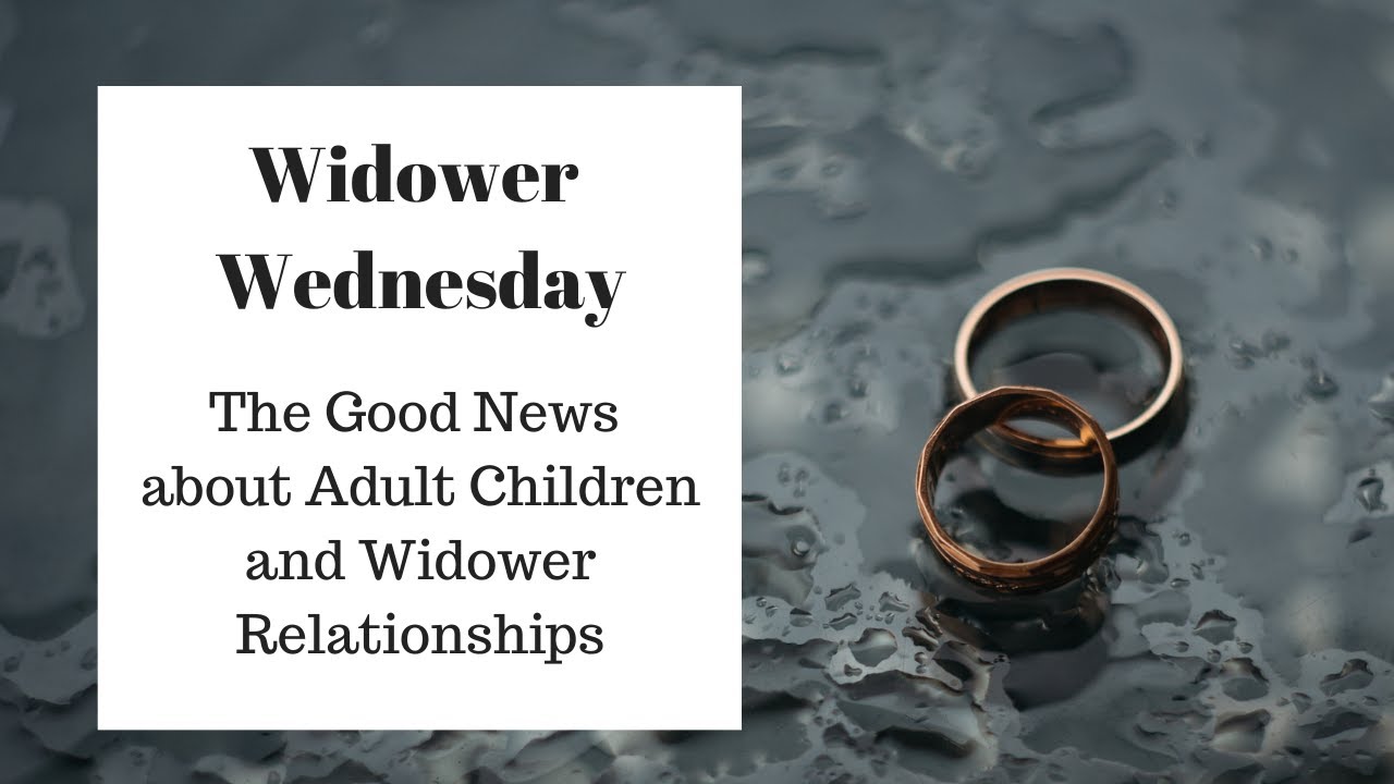 The Good News about Adult Children and Widower Relationships