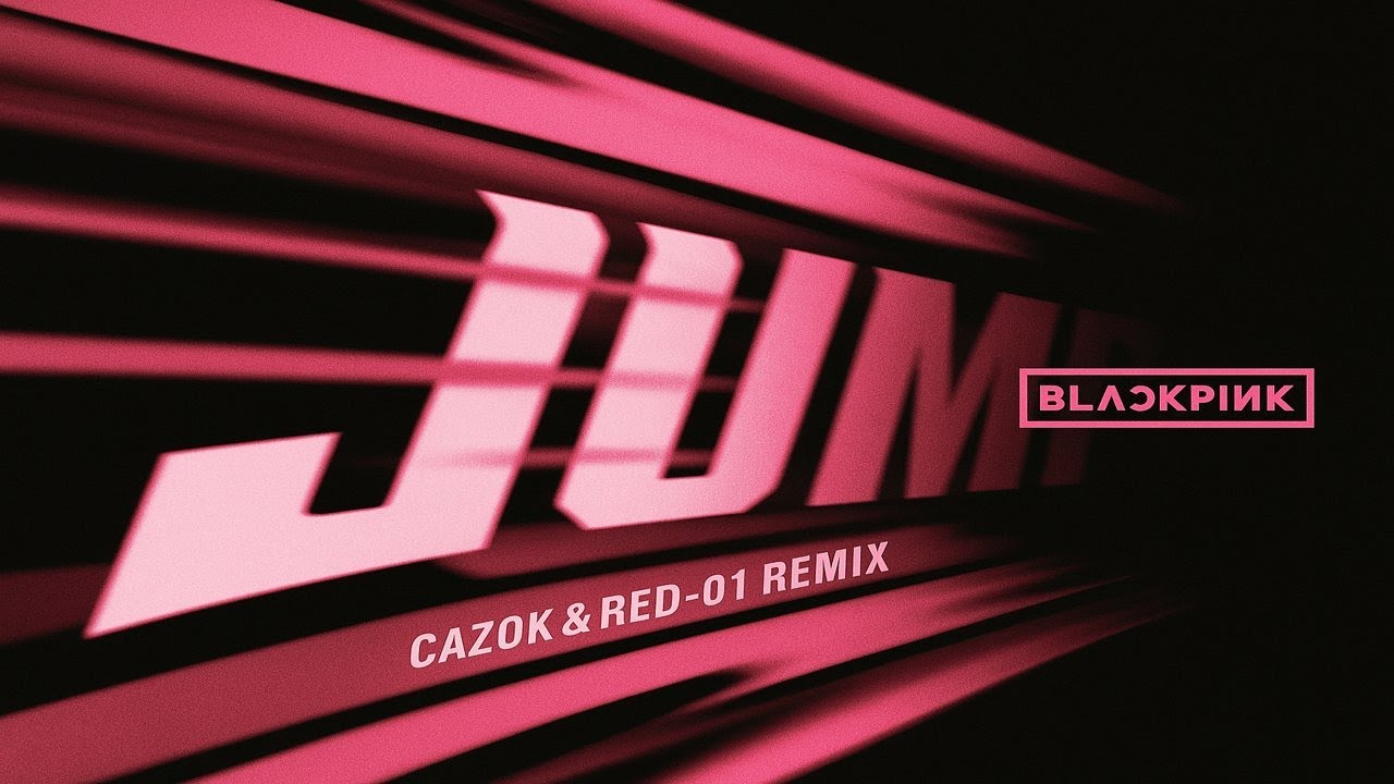 BLACKPINK - JUMP (CAZOK & Red ZeroOne Remix)