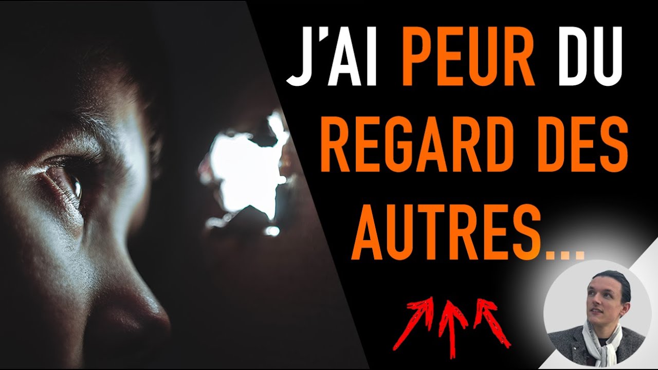COMMENT NE PLUS AVOIR PEUR DU REGARD DES AUTRES