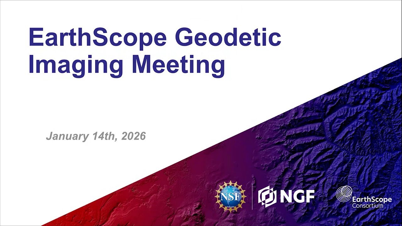 EarthScope Geodetic Imaging Meeting 1/14/2026