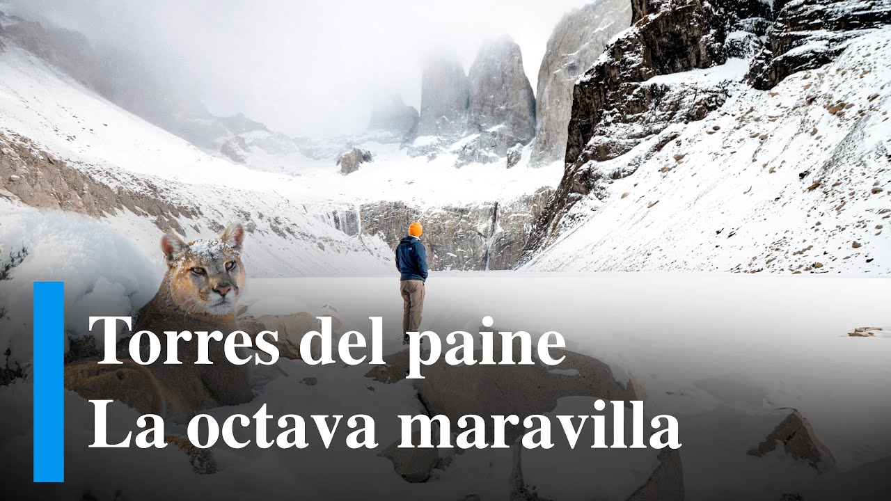 Torres del Paine | La Octava Maravilla | Documental Patagonia