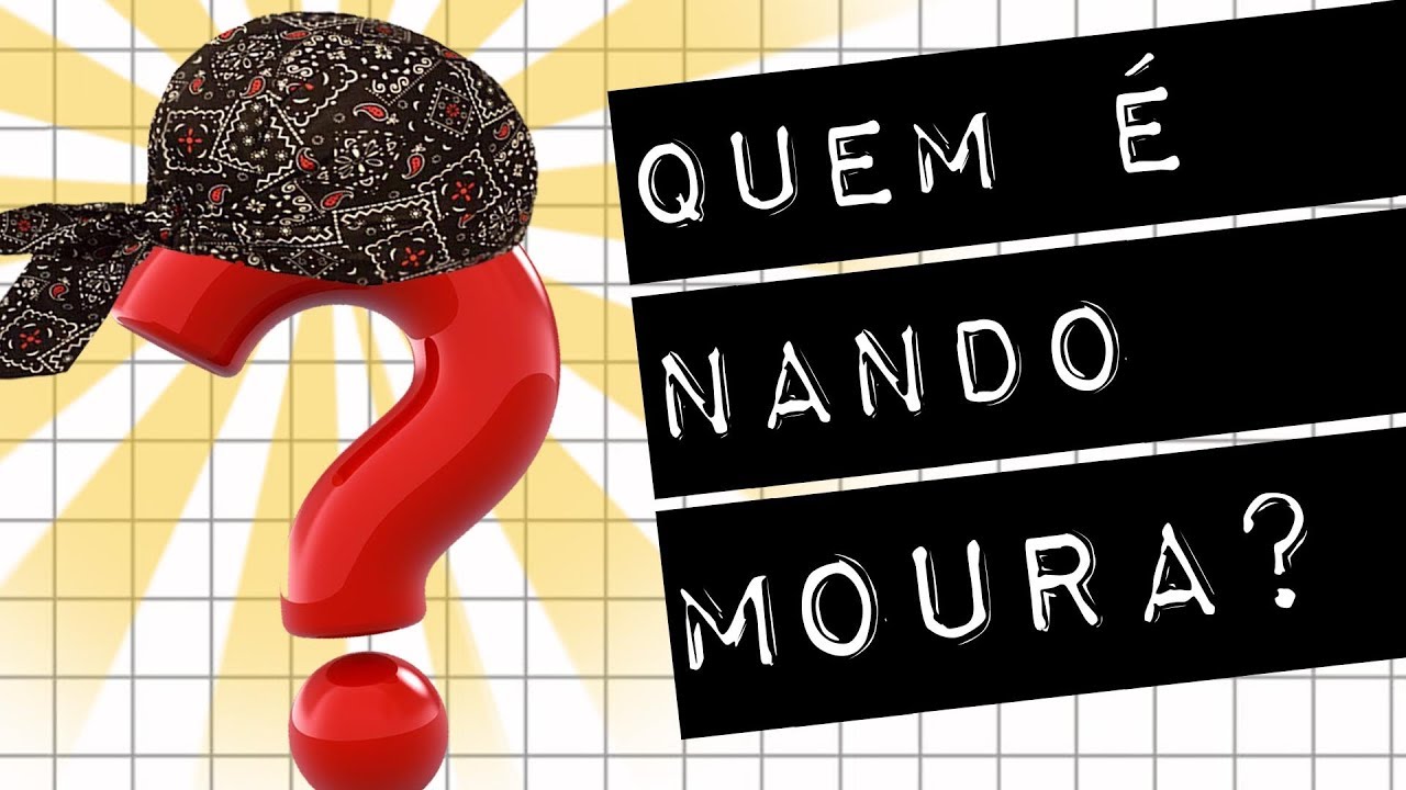 QUEM É NANDO MOURA? 
