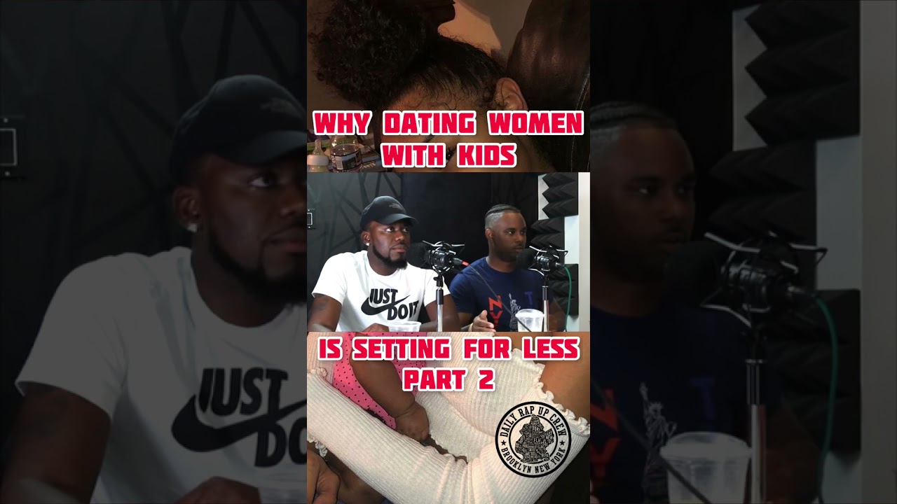 Why dating someone with kids is settling for less part 2
