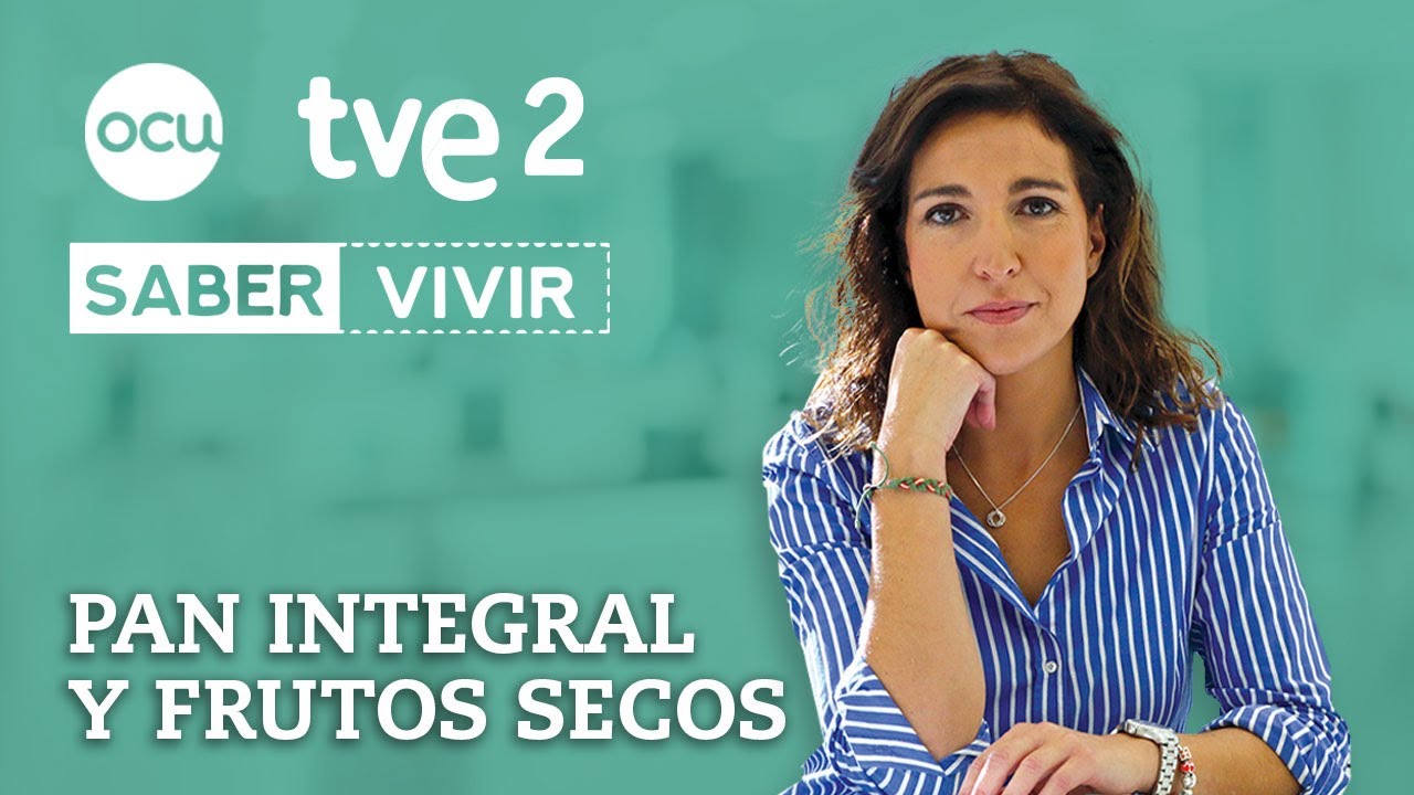 ¿Cómo reconocer un pan integral de verdad?, ¿por qué son tan saludables los frutos secos?